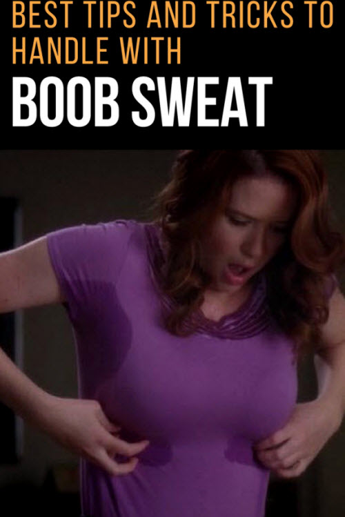 Best Tips And Tricks To Handle With Boob Sweat